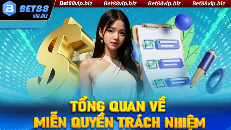 Tổng quan về chính sách miễn trừ trách nhiệm tại Bet88