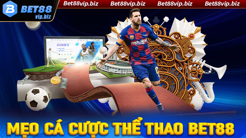 Chia sẻ mẹo cá cược thể thao Bet88 cực kỳ hiệu quả